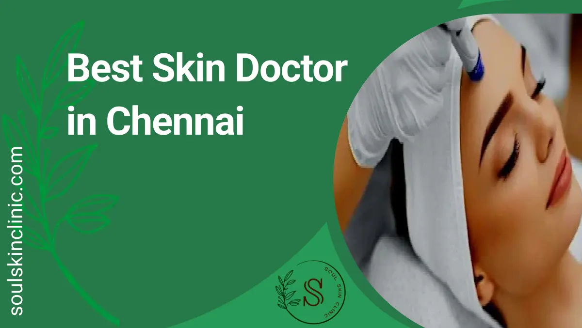 Best Skin Doctor in Chennai