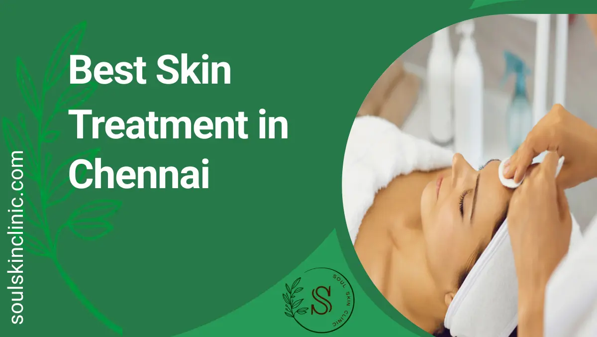 Best Skin Treatment in Chennai