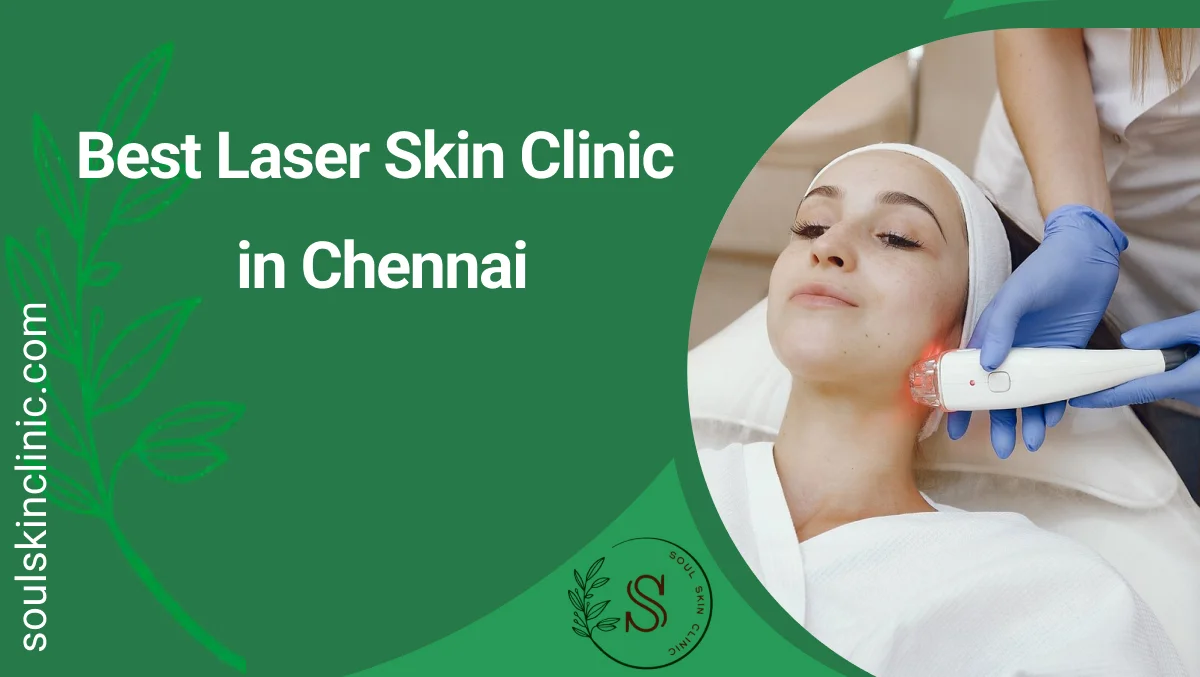 best laser skin clinic in chennai